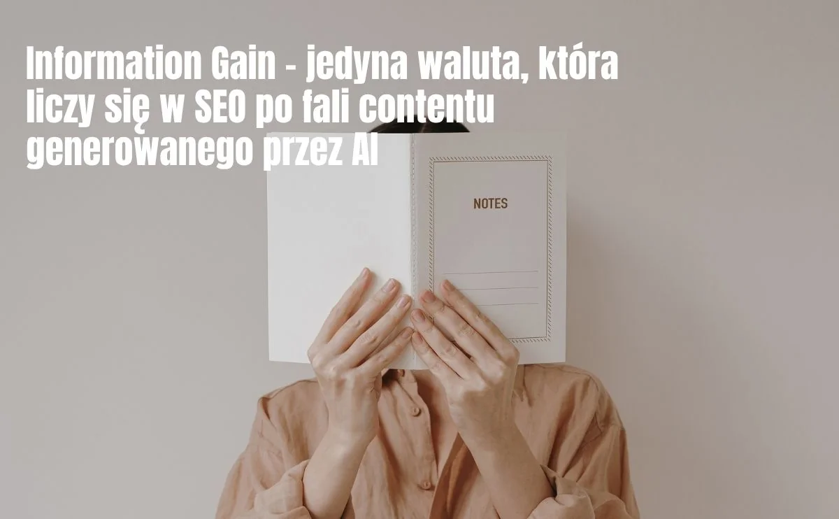 Obraz do artykułu: Information Gain – jedyna waluta, która liczy się w SEO po fali contentu generowanego przez AI