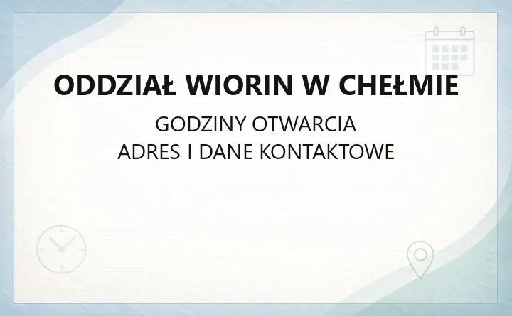 Oddział WIORiN w Chełmie - kontakt, adres i zakres działania