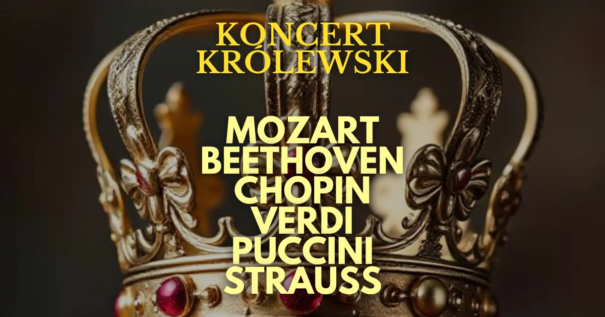 Grafika promocyjna wydarzenia Chełm: Koncert Królewski – Majestat Klasyki na żywo