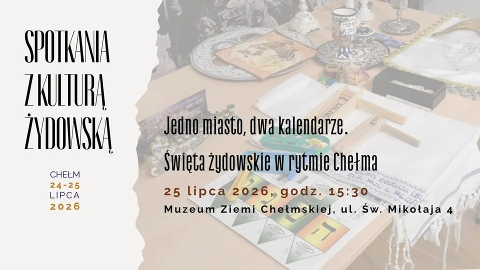 Grafika promocyjna wydarzenia Jedno miasto, dwa kalendarze. Święta żydowskie w rytmie Chełma – wykład i wystawa