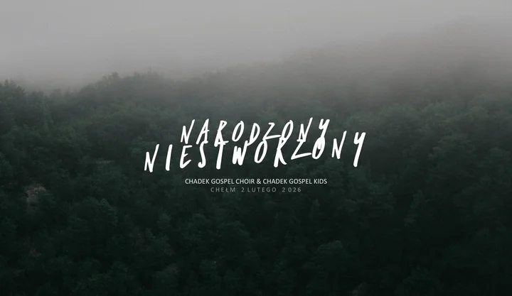 Grafika promocyjna wydarzenia NARODZONY, NIESTWORZONY — koncert kolęd Chadek Gospel Choir & Chadek Gospel Kids w Chełmie