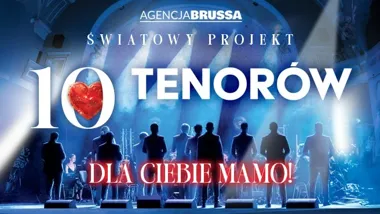 Grafika promocyjna wydarzenia 10 Tenorów Dla Ciebie Mamo — koncert pełen wzruszeń i energii