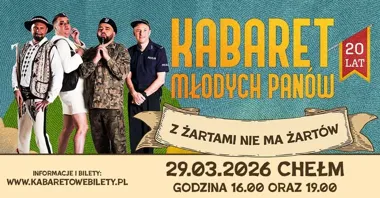 Grafika promocyjna wydarzenia Kabaret Młodych Panów — „Z żartami nie ma żartów” (20-lecie) w Chełmie