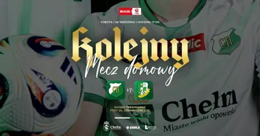 Grafika promocyjna wydarzenia ChKS Chełmianka Chełm – MKS Podlasie Biała Podlaska: mecz w Chełmie