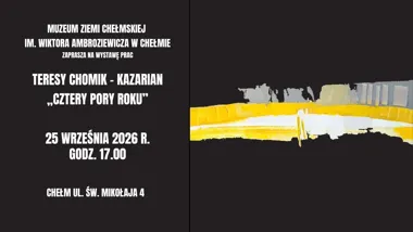 Grafika promocyjna wydarzenia Teresa Chomik-Kazarian. Cztery pory roku – wernisaż w Chełmie