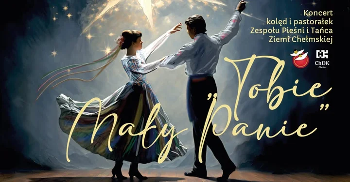 Grafika promocyjna wydarzenia TOBIE MAŁY PANIE — kolędowanie z Zespołem Pieśni i Tańca Ziemi Chełmskiej