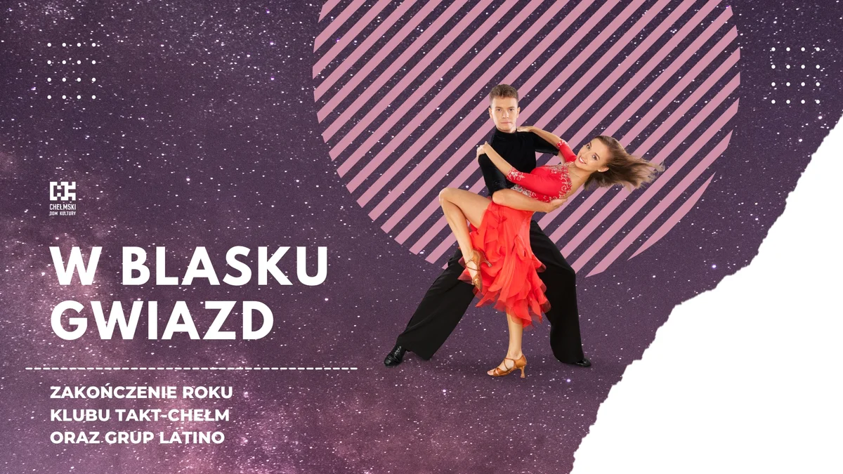Grafika promocyjna wydarzenia Zakończenie sezonu tanecznego Klubu TAKT Chełm i grup latino w 2024/2025