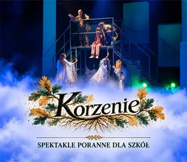 Chełmskie legendy ożyją na scenie. „Korzenie” zapraszają szkolne klasy